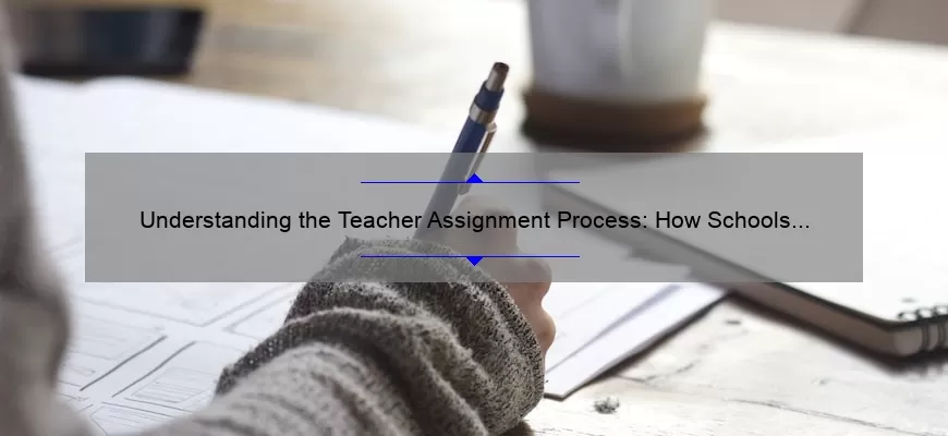 teacher assignment process